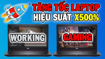 Hướng Dẫn Tăng Tốc Laptop Đạt Hiệu Suất Cao Nhất - Giúp Làm Việc Và Chơi Game Mượt Hơn