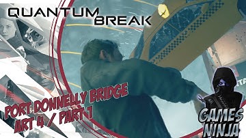 Quantum Break Walkthrough Gameplay Act 4 Part 1 -Port Donnelly Bridge #15 (XBOX ONE)