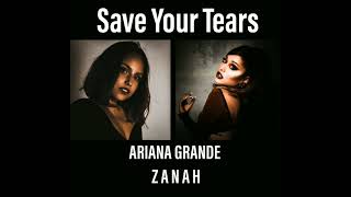 Ariana Grande &amp; Z A N A H - Save Your Tears [version Español Latino] 2022