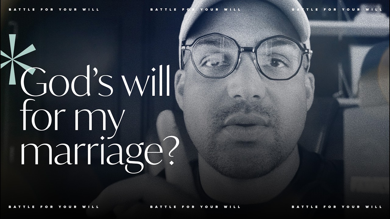 God’s Will VS Your Will for Your Marriage | The Battle for Your Will
