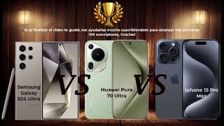 Samsung Galaxy S24 Ultra VS Huawei Pura 70 Ultra VS IPhone 15 Pro Max | Comparativa