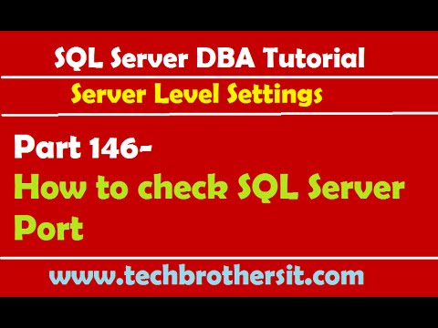 SQL Server DBA Tutorial 146-How to check SQL Server Port