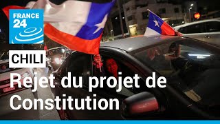 Au Chili, la proposition de nouvelle Constitution est massivement rejetée • FRANCE 24