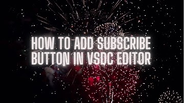 SUBSCRIBE BUTTON IN VSDC EDITOR