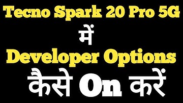 How to enable Developer Options in Tecno Spark 20 Pro || Tecno Spark 20 Pro Developer Options  ||