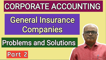 Corporate Accounting I Accounts of General Insurance Companies I Problems 2 I Khan Commerce Tutorial