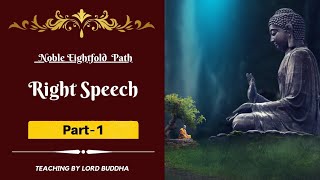 Right Speech | Part-1 | Noble Eightfold Path | Buddha Teaching | Beautiful Quotes |