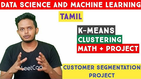 K Means Clustering | Math, Examples & ML project | Machine Learning in Tamil | Adi Explains | தமிழ்