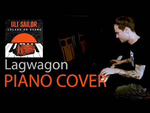 Uli Sailor - Island of Shame (LAGWAGON Piano Cover - Official Video)