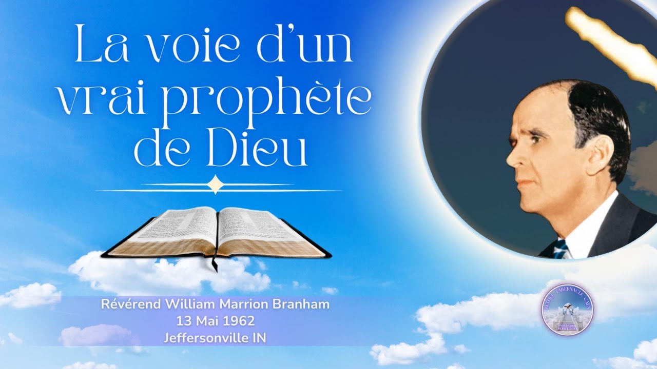 La voie d'un vrai prophète de Dieu - 62-0513M William Marrion Branham