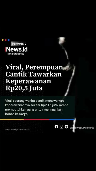 Viral, Perempuan Cantik Tawarkan Keperawanan Rp20,5 Juta