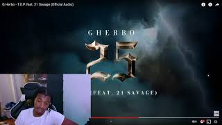 G Herbo - T.O.P. feat. 21 Savage (Official Audio) REACTION