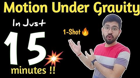 Motion Under Gravity in 15 minute || Motion Under Gravity Class 11th Physics Jee Neet