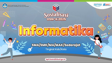 Sosialisasi Olimpiade Sains Nasional (OSN) Informatika SMA/SMK/MA/MAK/Sederajat Tingkat Kab/Kot 2025