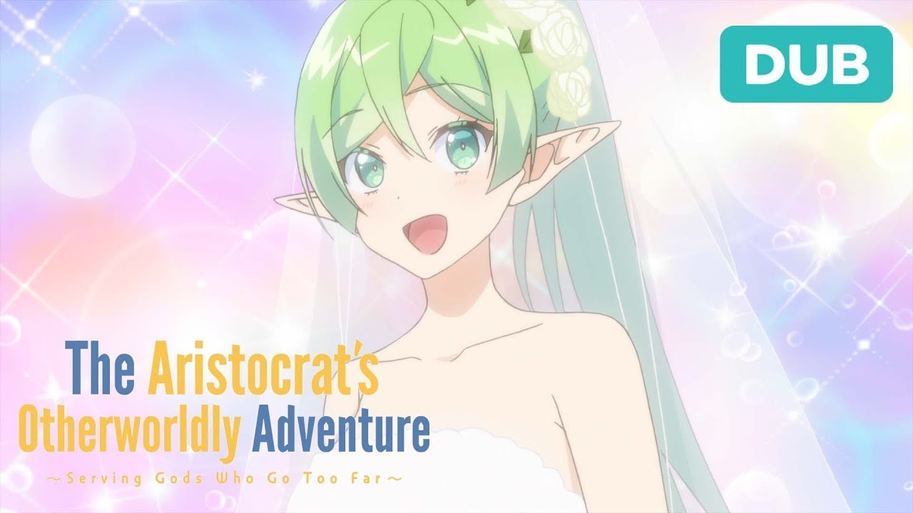 Anime Like The Aristocrat's Otherworldly Adventure: Serving Gods Who Go Too  Far