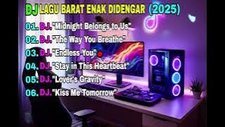 DJ LAGU BARAT ENAK BUAT SANTAI TERBARU 2025
