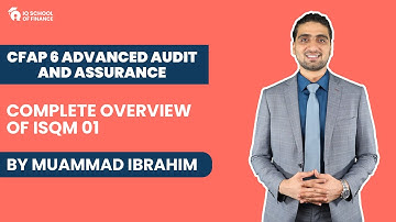 CFAP 06 - ADVANCED AUDIT AND ASSURANCE - Complete Overview of ISQM 01 (By Muhammad Ibrahim)