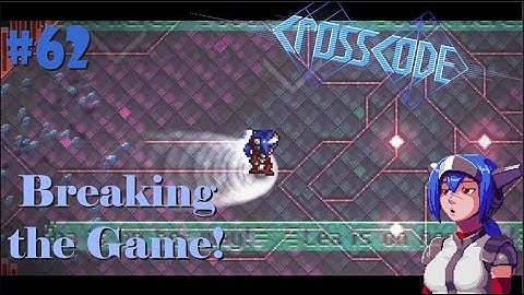 Escaping Vermillion Wasteland by Breaking the Game! [CrossCode #62]