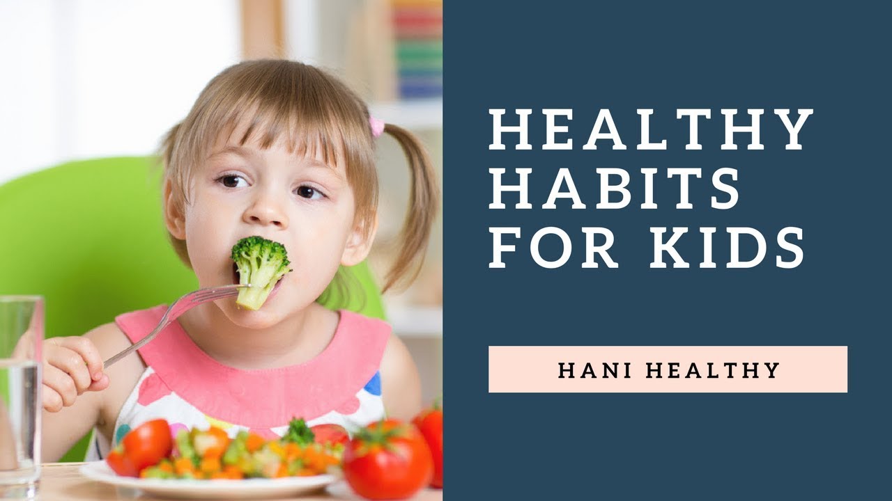 Healthy Habits for Kids - YouTube