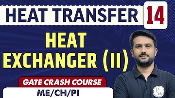 Heat Transfer 14 l Heat Exchanger (II) l Mechanical Engineering | GATE Crash Course