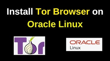 Unlock the Web Anonymously: How to Install Tor Browser on Oracle Linux 9 in 3 Minutes! | 2025