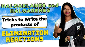 Tricks to write the products of Elimination Reactions by Komali mam