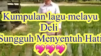 Kumpulan lagu melayu deli sungguh menyentuh hati πππ dan enak di dengar suasana apa saja Kumpulan lagu melayu deli sungguh menyentuh hati πππ dan enak di dengar suasana apa saja