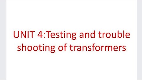 MEE unit 4 : Testing and Troubleshooting of Transformer part 2 full explanation