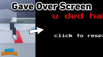 How to make A GAME OVER SCREEN | Obby Creator