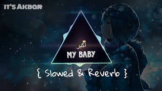 My Baby || Arabic Song { Slowed & Reverb } Arabic Remix || It's Akbar Resimi