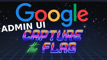 Google CTF: Beginner Quest: ADMIN UI (Local File Inclusion)