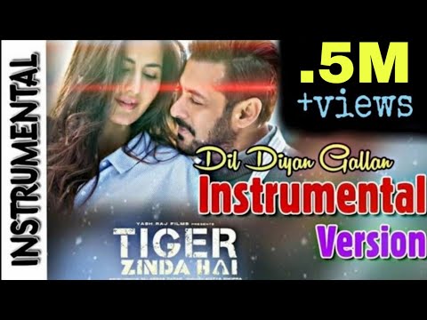 dil-diya-gallan---instrumental-version-|-tiger-zinda-hai-|-salman-khan,-atif-aslam,-katrina