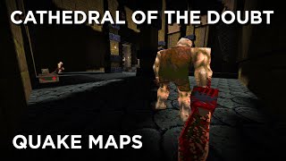 Quake Maps - Cathedral of the Doubt