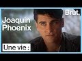 Une vie : Joaquin Phoenix