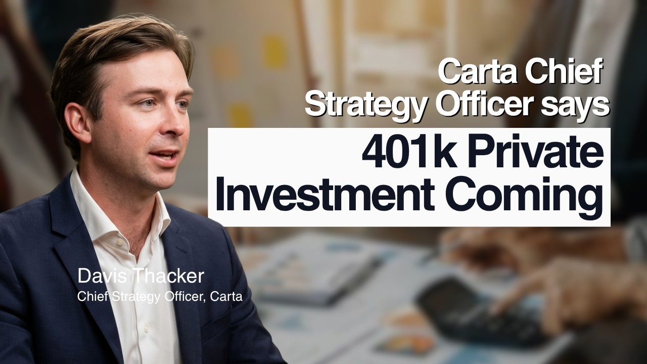 Why 401ks Will Access Private Markets | Davis Thacker