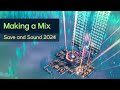 Making a Mix - Save and Sound 2024 - Mix Universe - Electro Vibes!