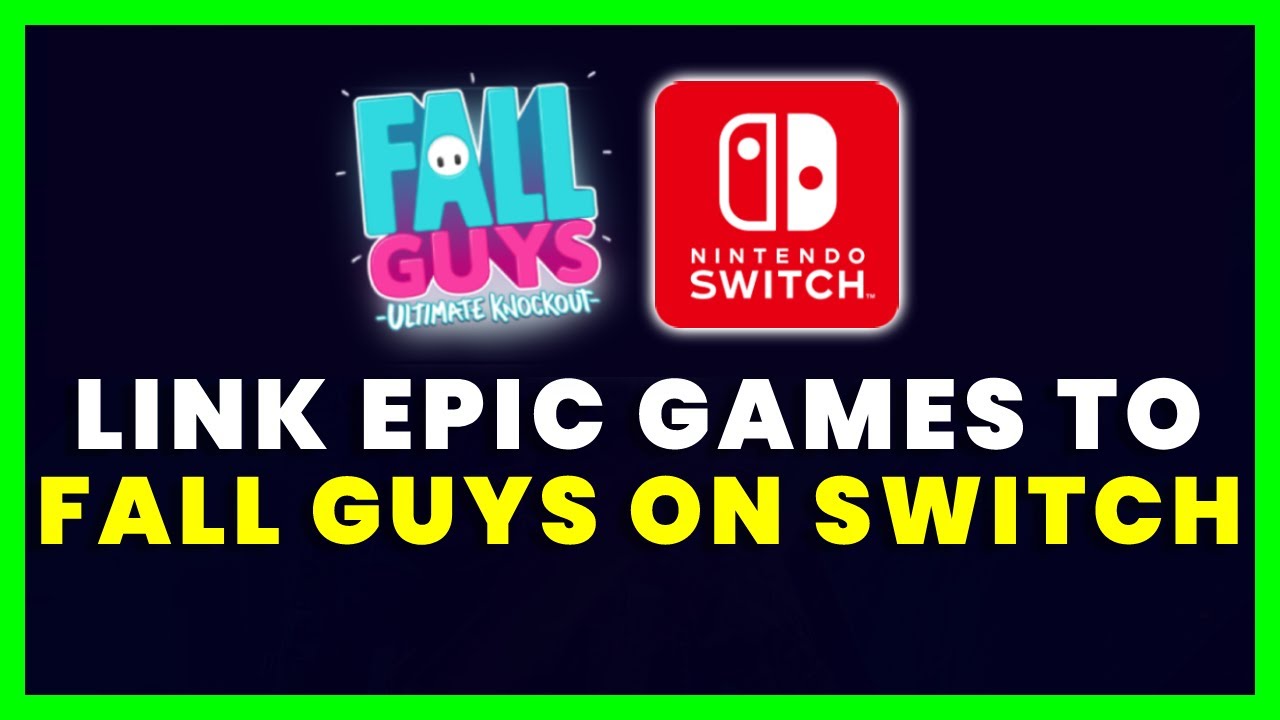 How To Link Epic Games Account To Fall Guys On Nintendo Switch Youtube How To Link Epic Games Account To Fall Guys On Nintendo Switch Youtube