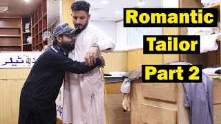 Romantic Tailor Part 2 | Pranks In Pakistan | Humanitarians