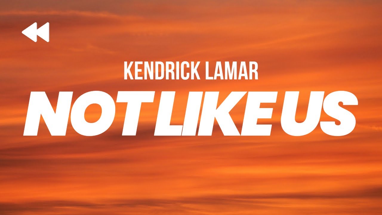 Kendrick Lamar - Not Like Us (Clean) | Lyrics Kendrick Lamar - Not Like Us (Clean) | Lyrics