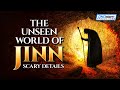 THE UNSEEN WORLD OF JINN (SCARY DETAILS)