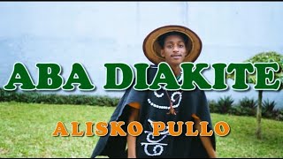 Alisko Pullo_Dédicacé_Aba Diakité (Clip Officiel)