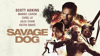 Savage Dog (2017) | Full Action Movie - Scott Adkin, Marko Zaror, Cung Le