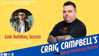 Link Building Secrets with Kasra Dash (Craig Campbell's Digital Marketing Podcast)