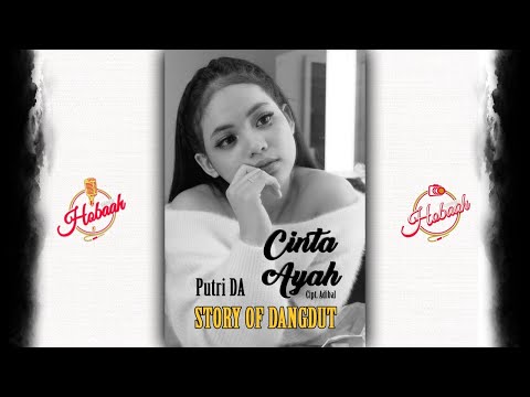 Putri DA - Cinta Ayah (Cover Dewi Perssik) - STORY OF DANGDUT