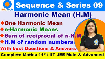 Sequences and Series Class 11 -L9, Harmonic Mean and its Properties Class 11 HM | IIT JEE, NDA, IBPS