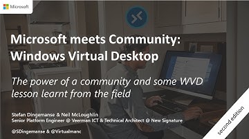 Microsoft meets Community - The power of a community and some WVD lessons learned from the field