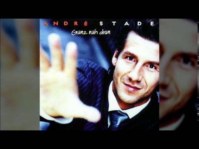 ANDRE STADE - GANZ NAH DRAN