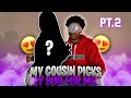 My Cousin Picks My Bae |Studio Video|PT.2