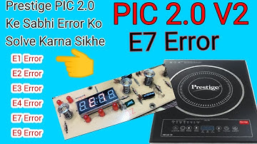 Prestige Induction E7 Error/ Solve All Error Problem In Prestige Induction PIC 2.0 In (Hindi)