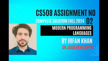 CS508 Assignment no 2 solution Fall 2024 By Instructor Irfan Khan